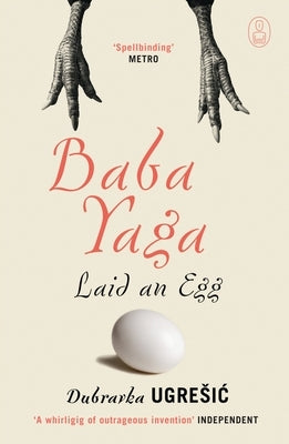 Baba Yaga Laid an Egg by Ugresic, Dubravka