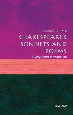 Shakespeare's Sonnets and Poems: A Very Short Introduction by Post, Jonathan F. S.
