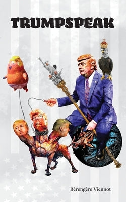 Trumpspeak by Viennot, B&#233;reng&#232;re