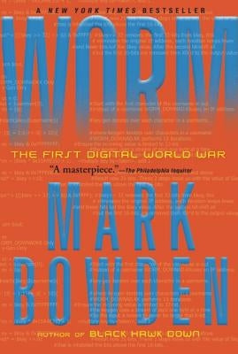 Worm: The First Digital World War by Bowden, Mark