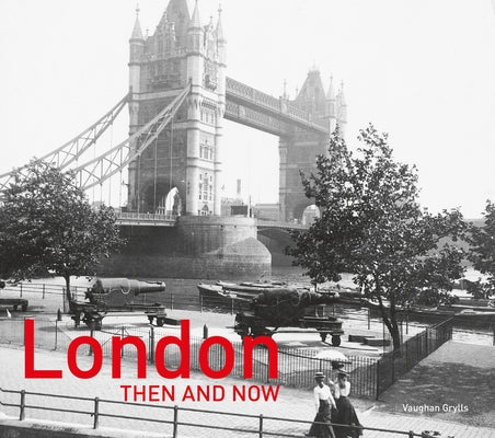 London Then and Now by Burstein, Diane