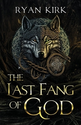 The Last Fang of God by Kirk, Ryan