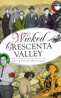 Wicked Crescenta Valley by Keyes, Gary
