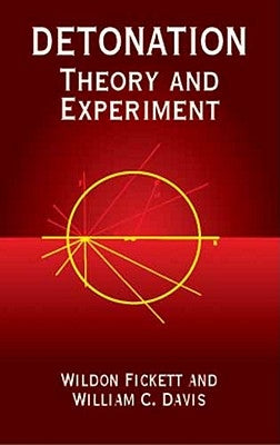 Detonation: Theory and Experiment by Fickett, Wildon