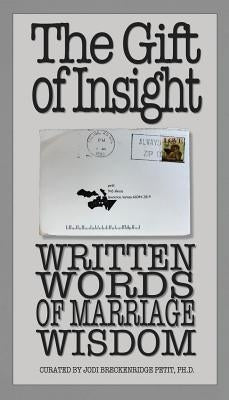 The Gift of Insight: Written Words of Marriage Wisdom by Petit, Jodi Breckenridge