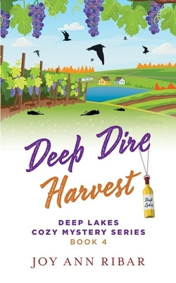 Deep Dire Harvest by Ribar, Joy Ann