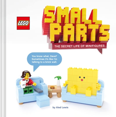 Lego Small Parts: The Secret Life of Minifigures by Lewis, Aled