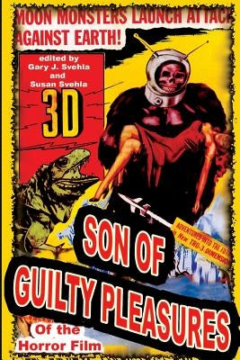 Son of Guilty Pleasures of the Horror Film by Svehla, Gary J.