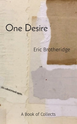 One Desire: A Book of Collects by Brotheridge, Eric