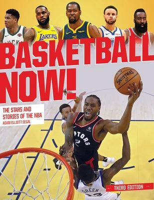 Basketball Now!: The Stars and Stories of the NBA by Segal, Adam