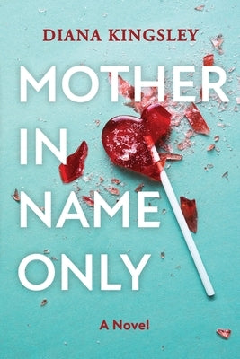 Mother in Name Only by Kingsley, Diana