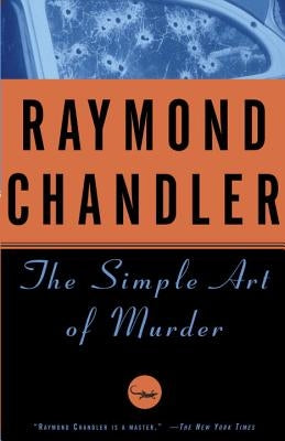 The Simple Art of Murder by Chandler, Raymond