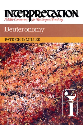 Deuteronomy Interpretation by Miller, Patrick D. Jr.