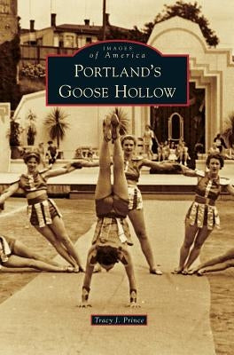 Portland's Goose Hollow by Prince, Tracy J.