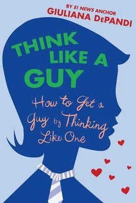 Think Like a Guy by Depandi, Giuliana