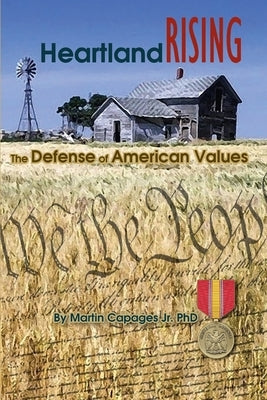 Heartland Rising: The Defense of American Values by Capages, Martin