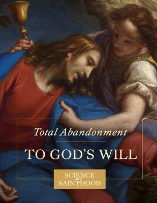 Total Abandonment to God's Will by Leonard, Matthew