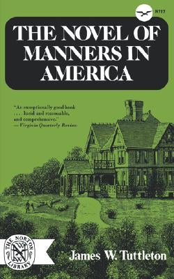 The Novel of Manners in America by Tuttleton, James W.