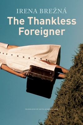 The Thankless Foreigner by Brezná, Irena