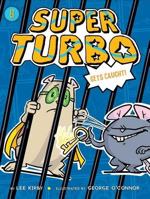 Super Turbo Gets Caught, Volume 8 by Kirby, Lee