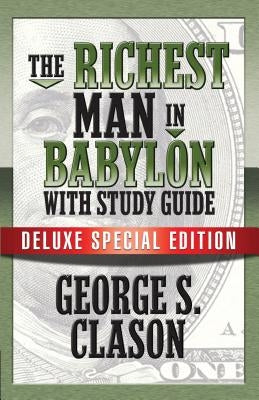 The Richest Man in Babylon with Study Guide: Deluxe Special Edition by Clason, George S.