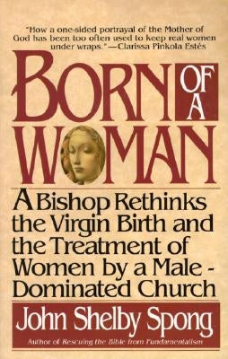 Born of a Woman by Spong, John Shelby