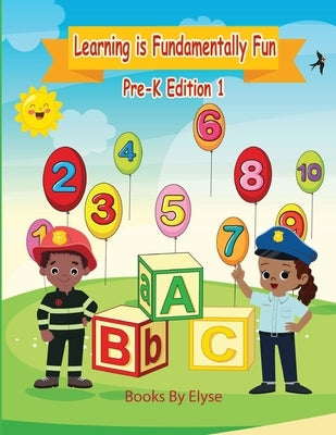 Learning is Fundamentally Fun Pre-K Edition 1 by Books by Elyse