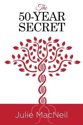 The 50-Year Secret by MacNeil, Julie