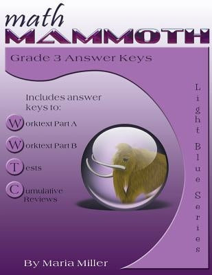 Math Mammoth Grade 3 Answer Keys by Miller, Maria