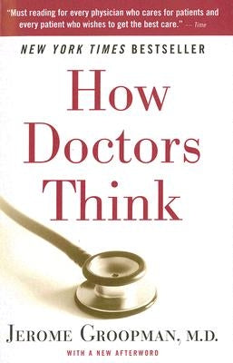 How Doctors Think by Groopman, Jerome