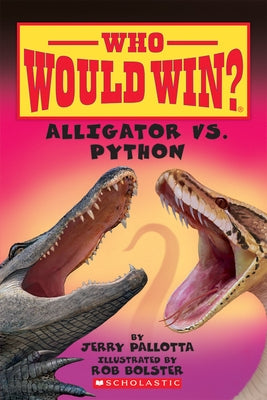 Alligator vs. Python (Who Would Win?) by Pallotta, Jerry