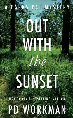 Out With the Sunset: A quick-read police procedural set in picturesque Canada by Workman, P. D.
