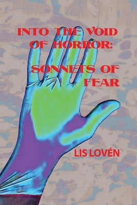 Into the Void of Horror: Sonnets of Fear by Lov&#233;n, Lis