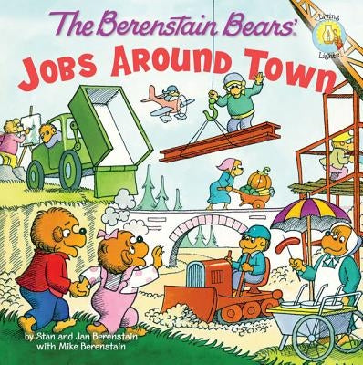 The Berenstain Bears: Jobs Around Town by Berenstain, Stan
