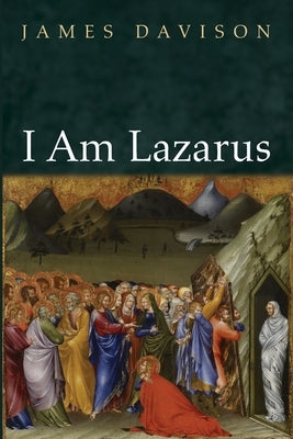 I Am Lazarus by Davison, James