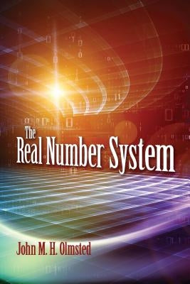 The Real Number System by Olmsted, John M. H.