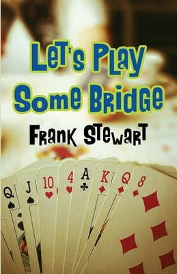 Let's Play Some Bridge by Stewart, Frank