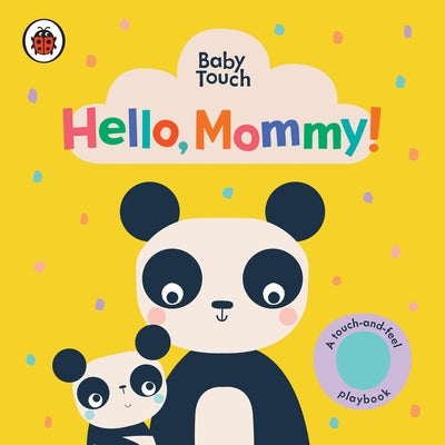 Hello, Mommy!: A Touch-And-Feel Playbook by Ladybird