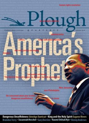 Plough Quarterly No. 16 - America's Prophet by Danticat, Edwidge