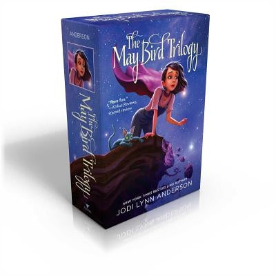 The May Bird Trilogy: The Ever After; Among the Stars; Warrior Princess by Anderson, Jodi Lynn