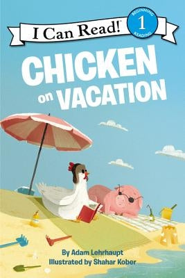 Chicken on Vacation by Lehrhaupt, Adam