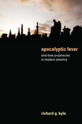 Apocalyptic Fever by Kyle, Richard G.