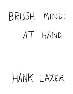 Brush Mind: At Hand by Lazer, Hank