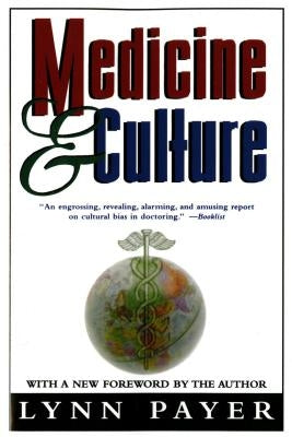 Medicine and Culture: Revised Edition by Payer, Lynn