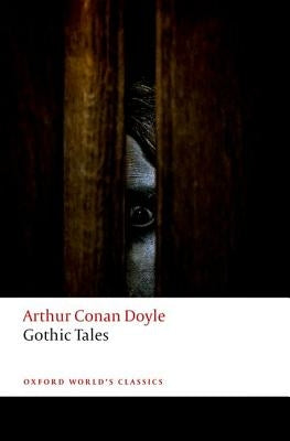 Gothic Tales by Conan Doyle, Arthur