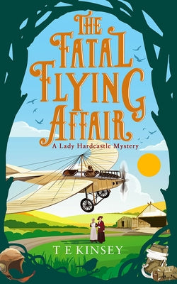 The Fatal Flying Affair by Kinsey, T. E.