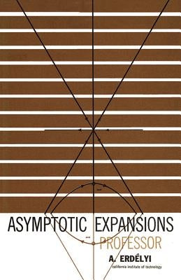 Asymptotic Expansions by Erdelyi, Arthur