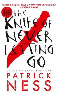 The Knife of Never Letting Go by Ness, Patrick