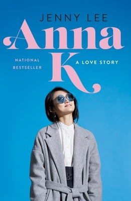 Anna K: A Love Story by Lee, Jenny