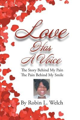 Love Has a Voice by Welch, Robin L.